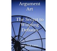Argument Art: The Secret to Winning Debates