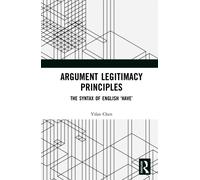 Argument Legitimacy Principles : The Syntax of English ‘have’