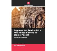 Argumentação dialética nos Pensamentos de Blaise Pascal