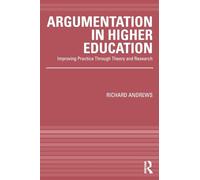 Argumentation in Higher Education: Improving Practice Through Theory and Research