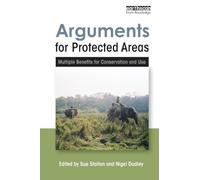 Arguments for Protected Areas: Multiple Benefits for Conservation and Use