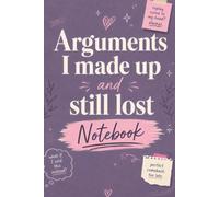 Arguments I Made Up and Still Lost Notebook for Overthinkers: A Lined Journal for Women Who Win Arguments Everywhere Except Inside Their Own Head