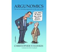 ARGUNOMICS: The art of winning arguments in the real world