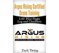 Argus Rising Certified Drone Training UAV Pilot Flight Log and Checklists