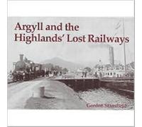 Argyll and the Highlands' Lost Railways