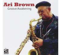 Ari Brown - Groove Awakening