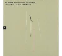 Ari Roland - & So I Lived in Old New York