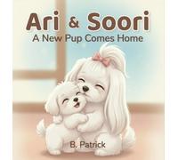 Ari & Soori: A New Pup Comes Home