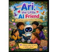 Ari The Little AI Friend: My First AI book