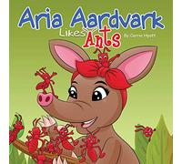 Aria Aardvark Likes Ants