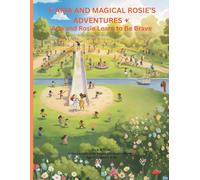 Aria and Rosie Learn to Be Brave: Aria and Magical Rosie’s Adventures