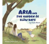 Aria and the garden of slow days