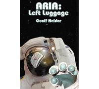 ARIA: Left Luggage: Volume 1