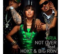 Aria - Not Over Feat. Hokt & Big Ron