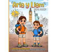 Aria y Liam por el mundo: Libro de actividades, enigmas, dibujos para colorear, datos curiosos, laberintos y mucho más. (Las aventuras de Aria y Liam)