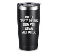 ARIABLE Funny Novelty Coffee Mug - And Yet Despite the Look on My Face You Are Still Talking Cup, Sarcastic Gift for Office, Work, Coworker, Boss, 20 Oz Engraved Insulated Tumbler, Black