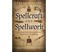 Ariana Carrasca Pagan Portals - Spellcraft and Spellwork (Paperback)