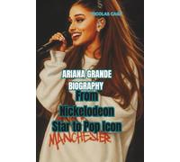 ARIANA GRANDE BIOGRAPHY: From Nickelodeon Star to Pop Icon