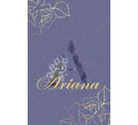 Ariana Journal: Monogram A Personalized Floral Notebook for Women Decorative Purple and Gold Monogram Journal, Cute Aesthetic Notebook, Personalized Diary and Birthday Gift for Women Named Ariana