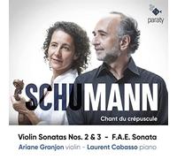 Granjon,Ariane - Chant du Crépuscule (Violin Sonatas 2,3 & F.a.E.)