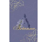 Arianna Journal: Monogram A Personalized Floral Notebook for Women Decorative Purple and Gold Monogram Journal, Cute Aesthetic Notebook, Personalized Diary and Birthday Gift for Women Named Arianna