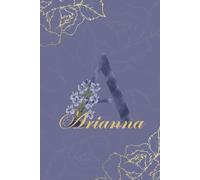 Arianna Journal: Monogram A Personalized Floral Notebook for Women Decorative Purple and Gold Monogram Journal, Cute Aesthetic Notebook, Personalized Diary and Birthday Gift for Women Named Arianna