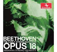 Arianna String Quartet - Beethoven: The Early String Quartets