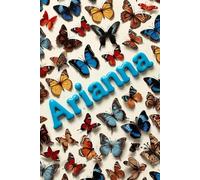 Arianna - Your Life, Your Words: A Lined Notebook Ideal for Daily Notes, Goal Setting and Personal Reflection