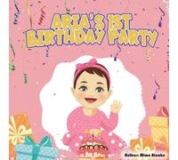 Aria's 1st Birthday Party: My Amazing 1st Birthday - Aria's Adventure Series