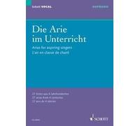 Arias for aspiring singers soprano and piano (intermediate) 27 arias from 4 cent