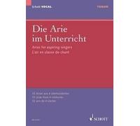 Arias for aspiring singers tenor and piano 32 arias from 4 centuries Schott Musi