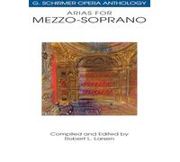 Arias for Mezzo-Soprano (G. Schirmer Opera Anthology)