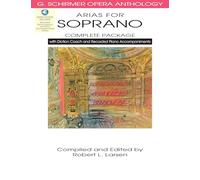 Arias for Soprano 1 - Complete Package: With Diction Coach and Accompaniment Cds (G. Schirmer Opera Anthology)
