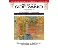 Arias for Soprano, Volume 2: Complete Package: With Diction Coach and Accompaniment CDs (G. Schirmer Opera Anthology)
