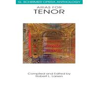 Arias for Tenor: G. Schirmer Opera Anthology