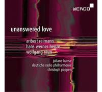 Aribert Reimann - /Hans Werner Henze/Wolfgang Rihm Unanswered Love - - P2222z