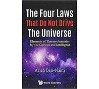 Arieh Ben-Naim - Four Laws That Do Not Drive The Universe The Elemen - X555z