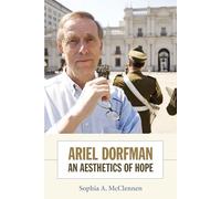 Ariel Dorfman: An Aesthetics of Hope