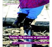 Ariel Gore How to Leave a Place Paperback Book Ariel Gore Multicolor