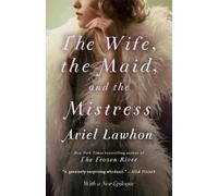 Ariel Lawhon The Wife, the Maid, and the Mistress (Paperback)