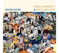 Ariel Sharratt & Mathias Kom - Never Work (LP) [VINYL]