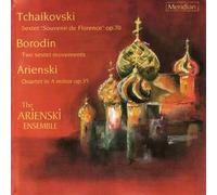 Tchaikovsky: Souvenir de Florence Sextet / Arensky: String Quartet 2 / Borodin: Two Sextet Movements
