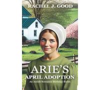 Arie's April Adoption: An Amish Romance Birthday Series Book 4