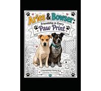 Aries & Bowser Friendship in Every Paw Print: Coloring Book