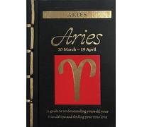 Aries (Chinese Bound Zodiac): A Guide to Understanding Yourself, Your Friendships and Finding Your True Love