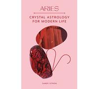 Aries – Crystal Astrology for Modern Life – Laurence King Verlag