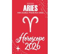 Aries Horoscope 2026: Mini Zodiac Prediction 2026 (Horoscopes 2026)