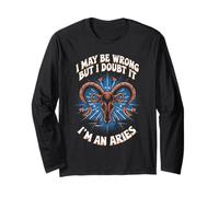 Aries I May Be Wrong But I Doubt It Aries Zodiac Sign Long Sleeve T-Shirt
