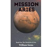 Aries Mission: Book One: The Chronicles of Aries