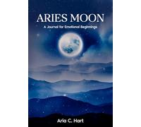 ARIES MOON: A Journal for Emotional Beginnings